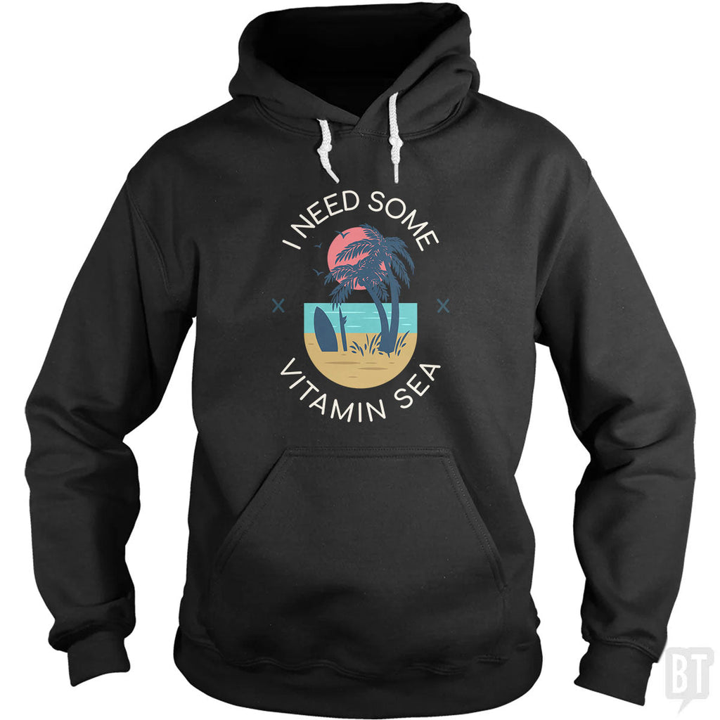 I Need Some Vitamin Sea Hoodie