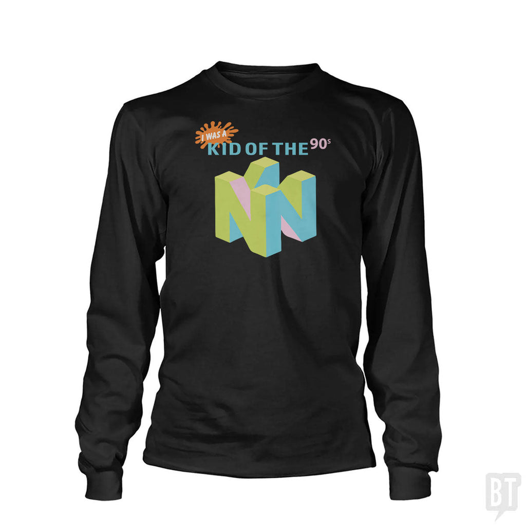 I Was A Kid Of The 90s Long Sleeve