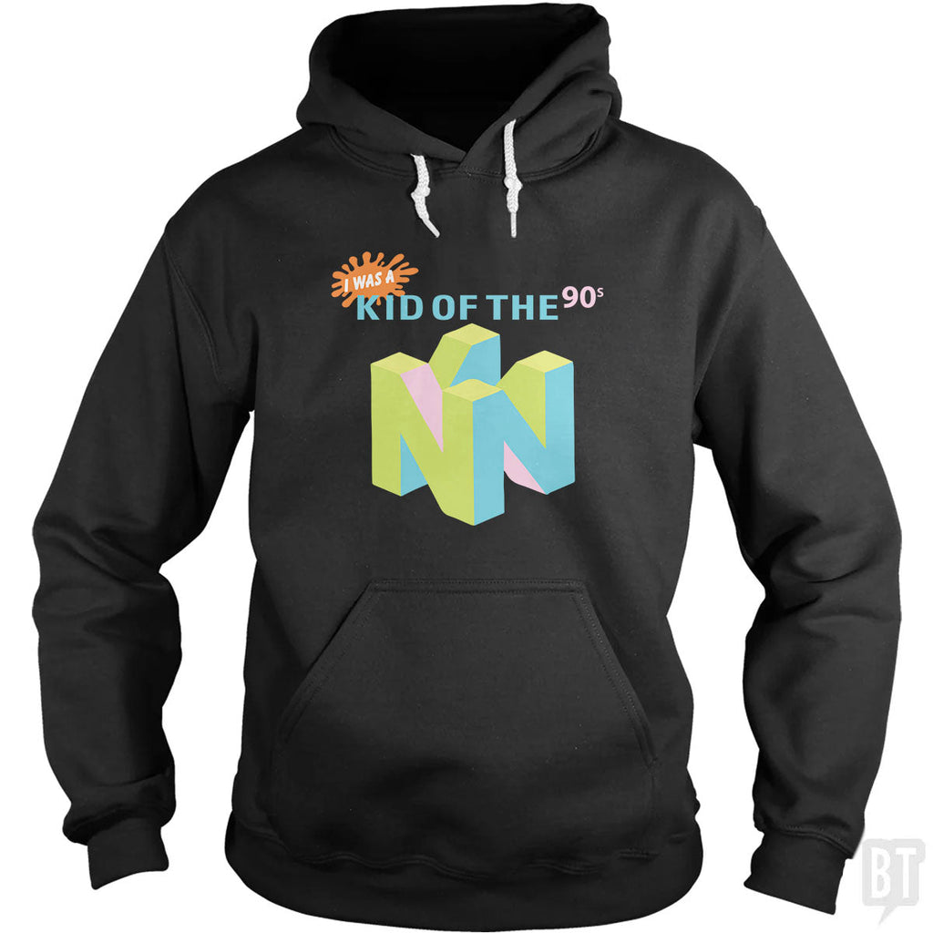 I Was A Kid Of The 90s Hoodie