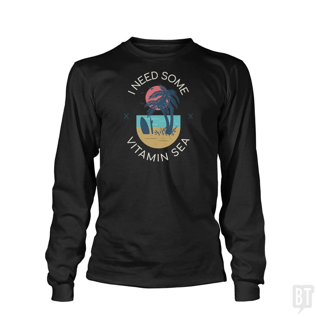 I Need Some Vitamin Sea Long Sleeve