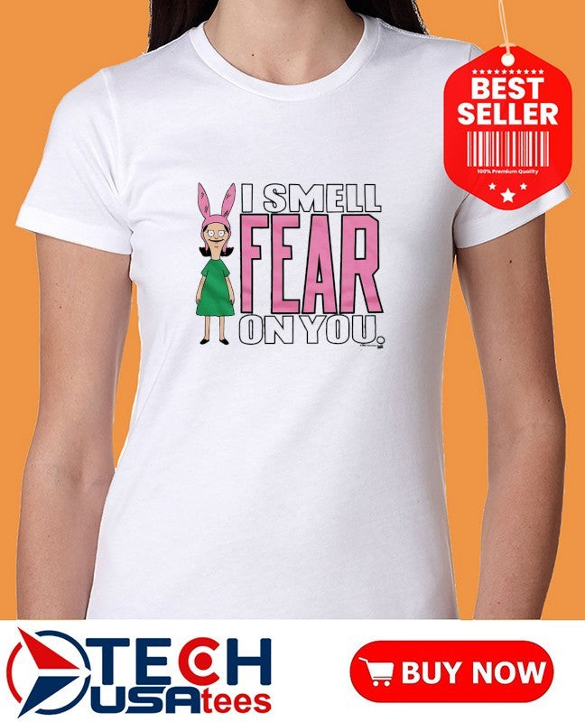 Bob’s Burgers Louise I smell fear on you shirt