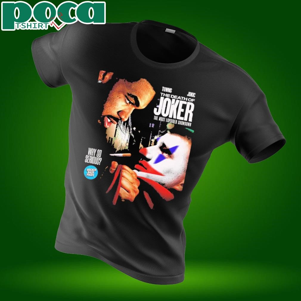 Bocker Backpages The Death Of Joker Nikola Jokic The Most Lopsided Showdown Why So Serious Unisex T-Shirt