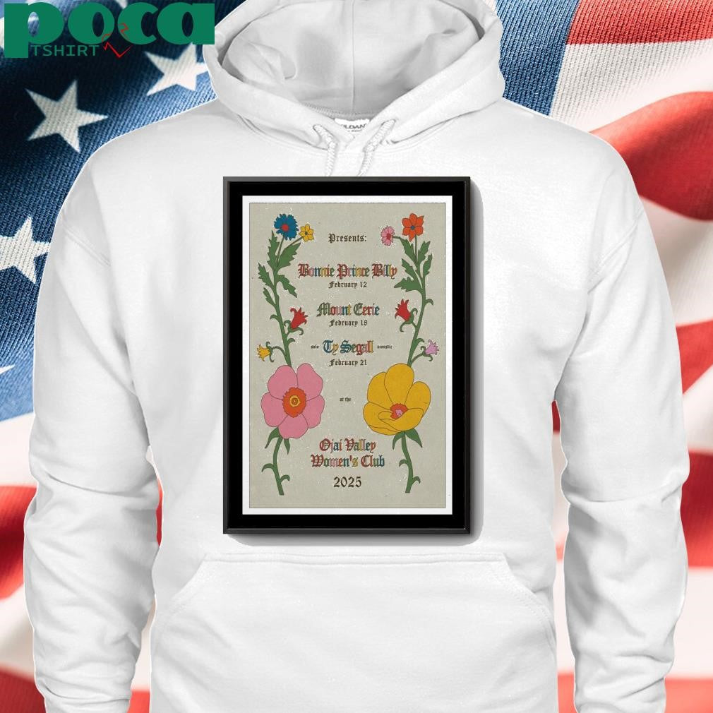 Bonnie Prince Billy Feb 12 2025 Ojai Women’s Club. Ojai, CA Show Poster shirt