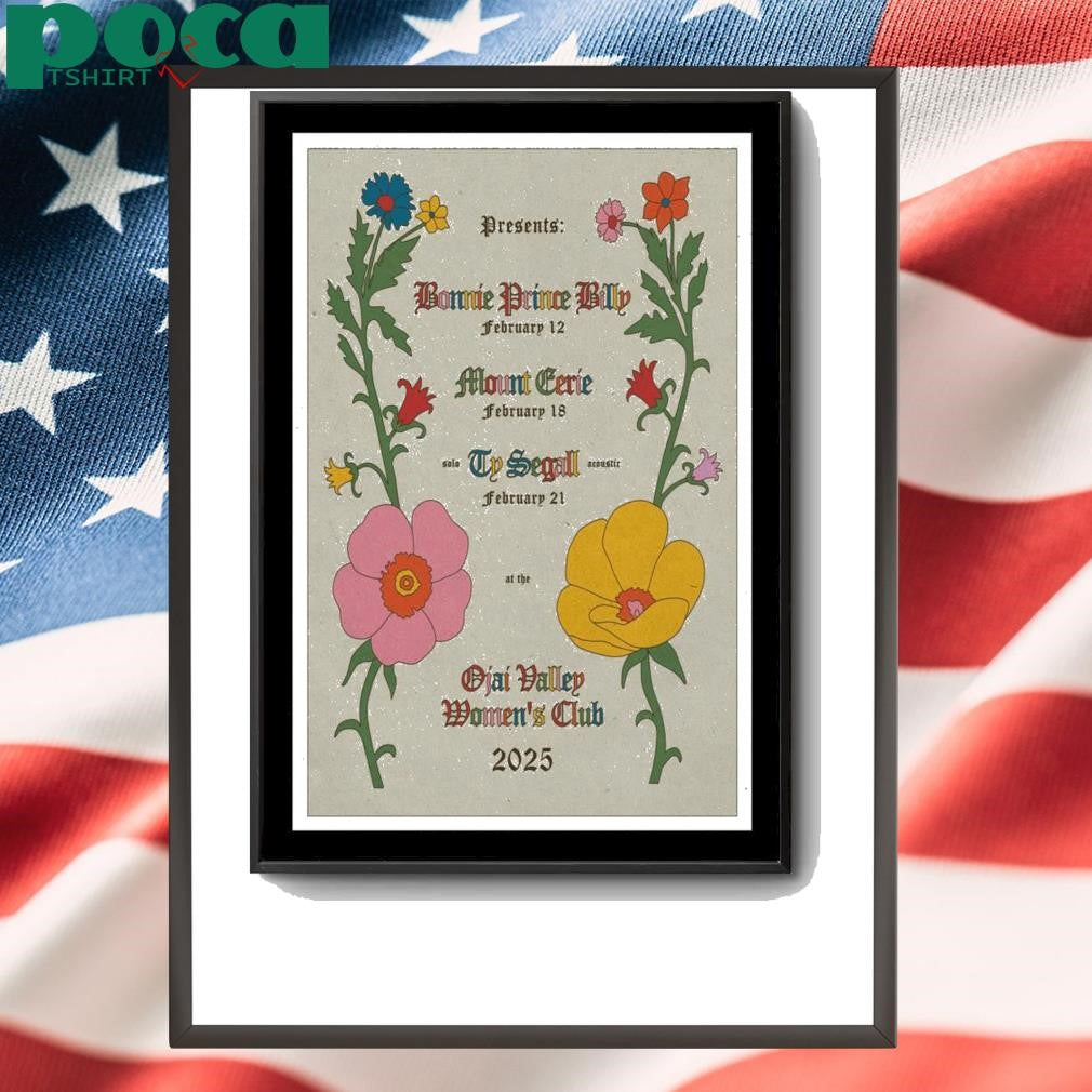 Bonnie Prince Billy Feb 12 2025 Ojai Women’s Club. Ojai, CA Show Poster shirt