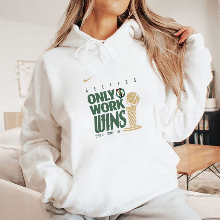 Boston Celtics Only Work Wins 2024 Finals Champions T Shirt