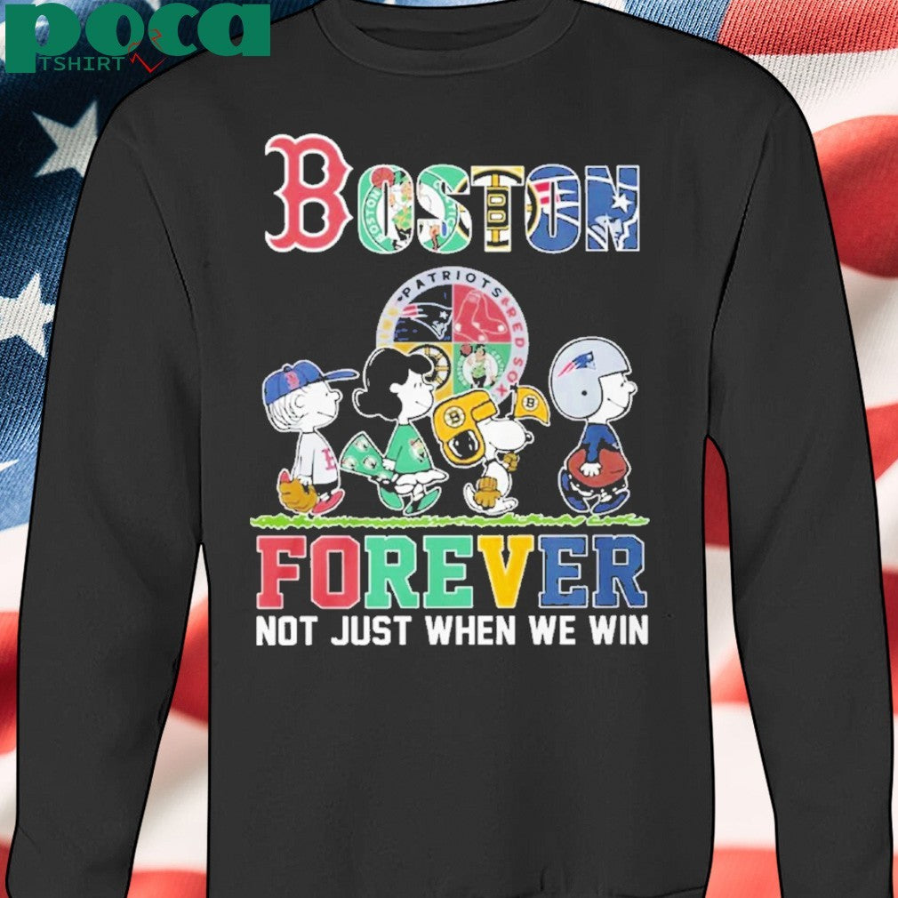Boston Sports Teams Forever Not Just When We Win Shirt