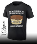 Boston cream pie you’re telling me the entire city of boston creamed in this pie shirt