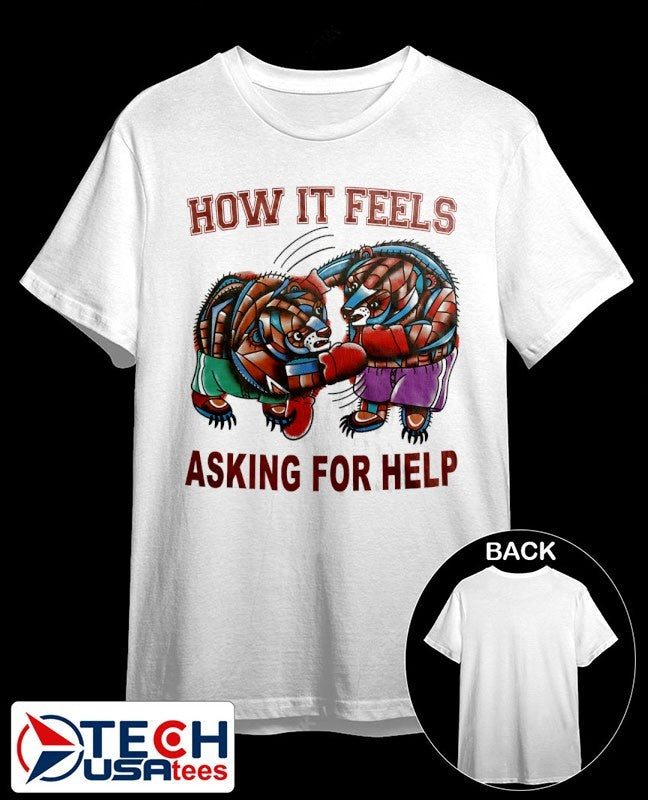Boxing Bear how it feels asking for help shirt