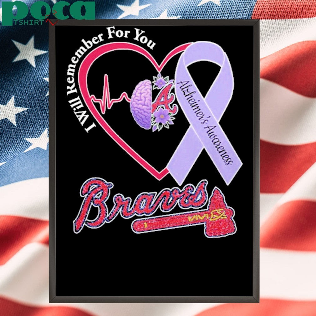 Braves I Will Remember For You Alzheiner’s Awarness Shirt