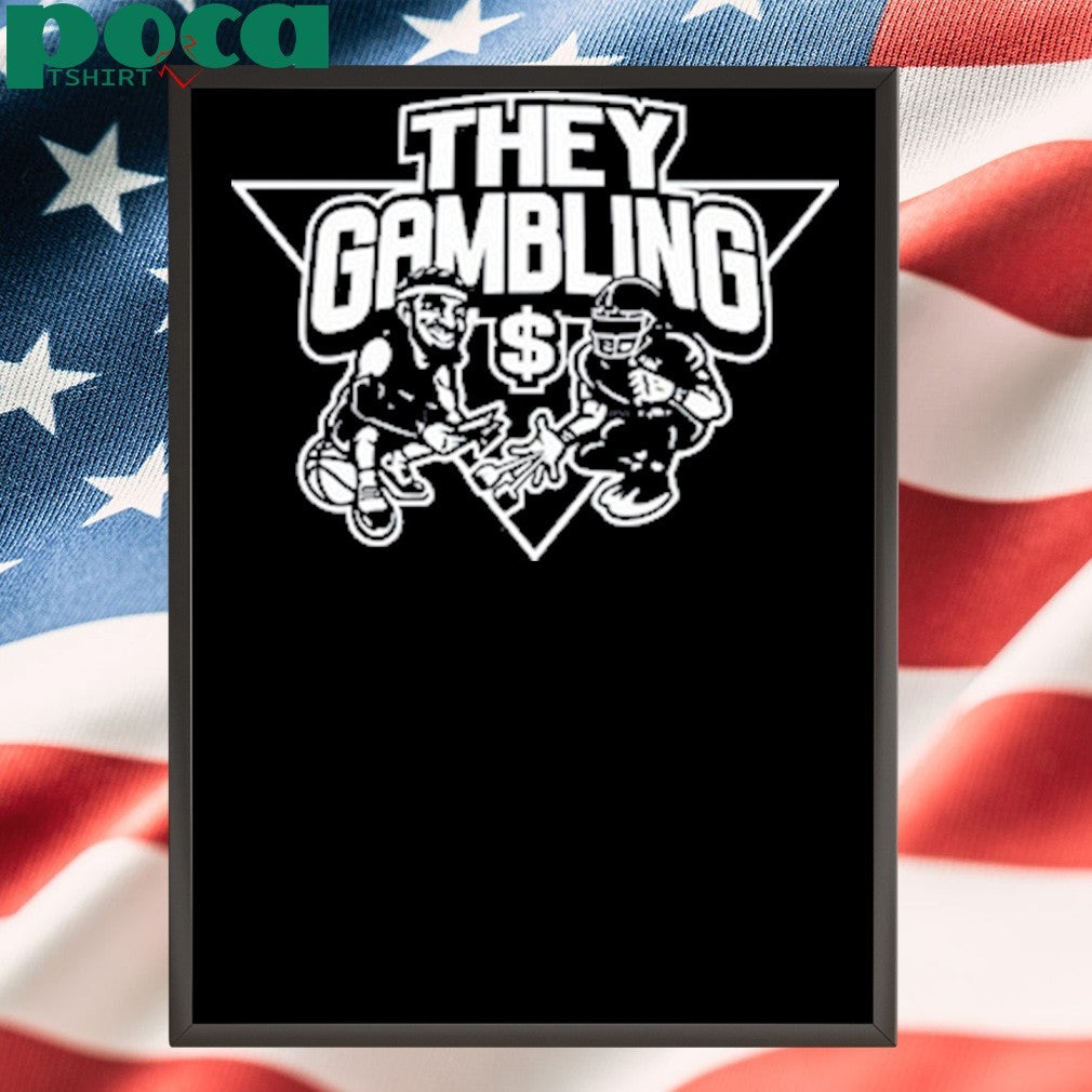 Brian Tidwell They Gambling Shirt