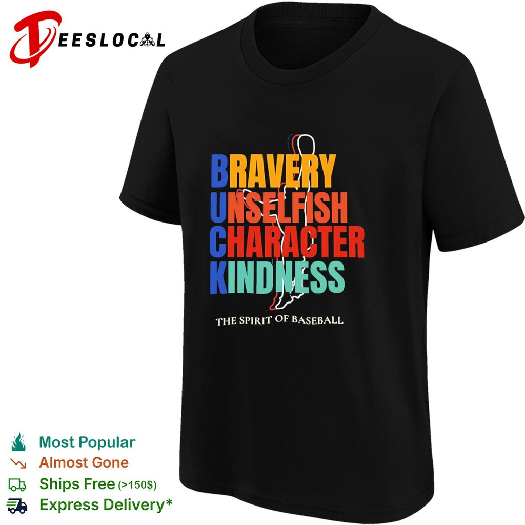 Buck O’Neil The Spirit of Baseball Bravery Unselfish Character Kindness shirt