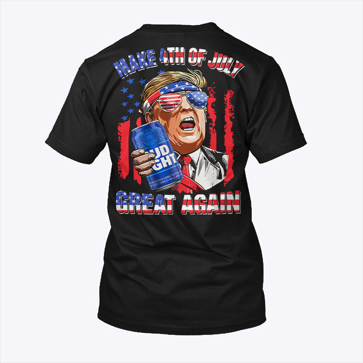 Bud Light Trump Make 4th of July Great Again T Shirt