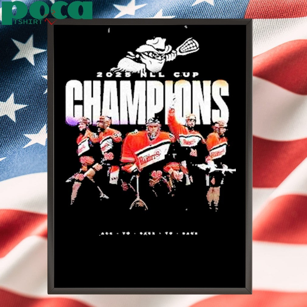 Buffalo Bandits 2025 Nll Cup Champions Back To Back To Back Shirt
