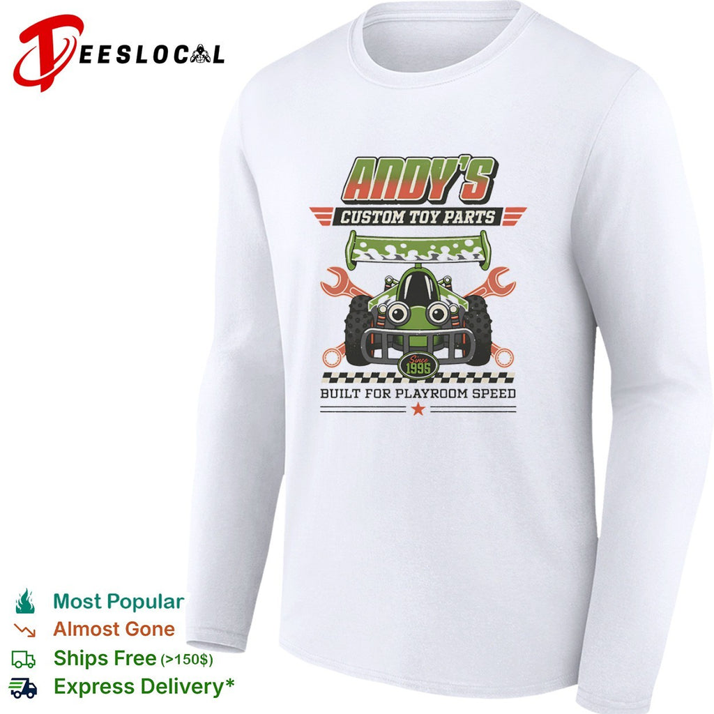 Built for playroom speed Andy’s Custom Toy Parts shirt