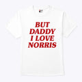 But Daddy I Love Norris Lando Norris Shirt