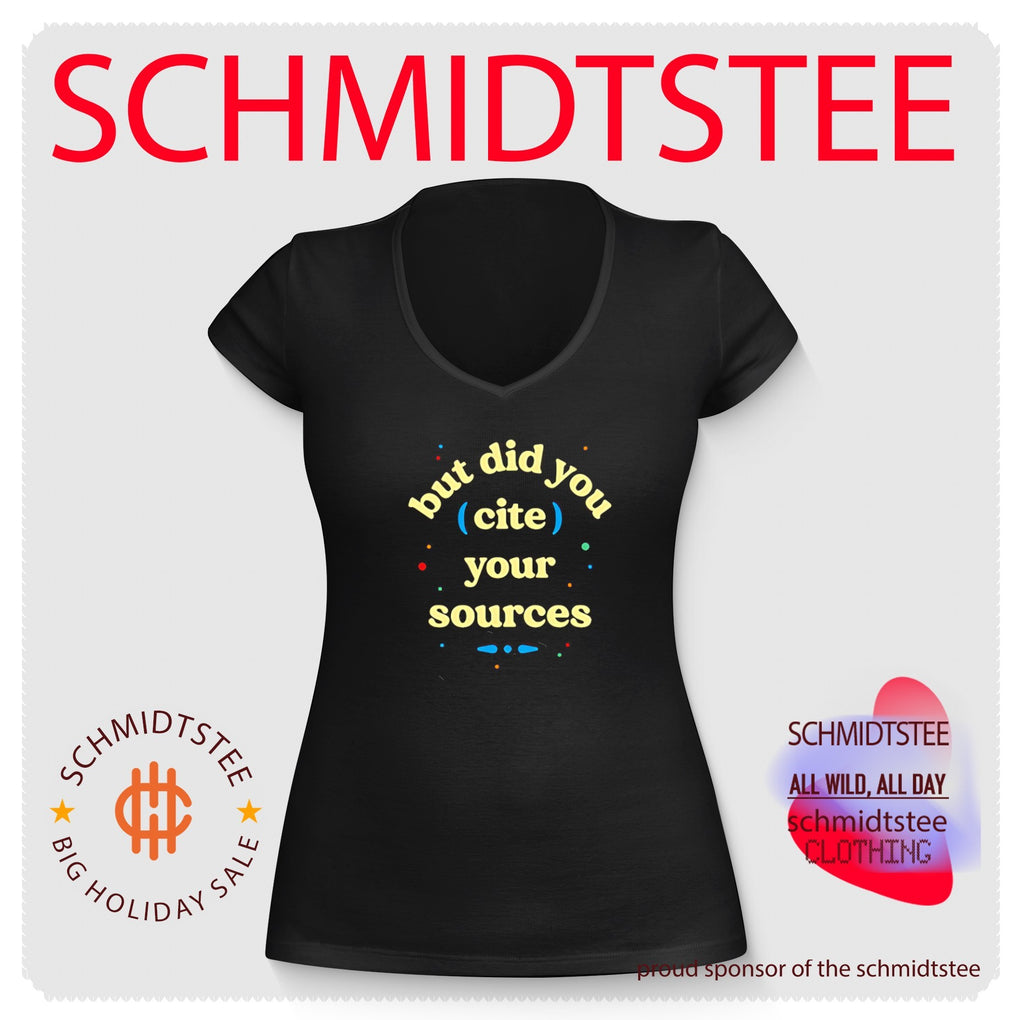 But Did You Cite Your Sources academic research shirt