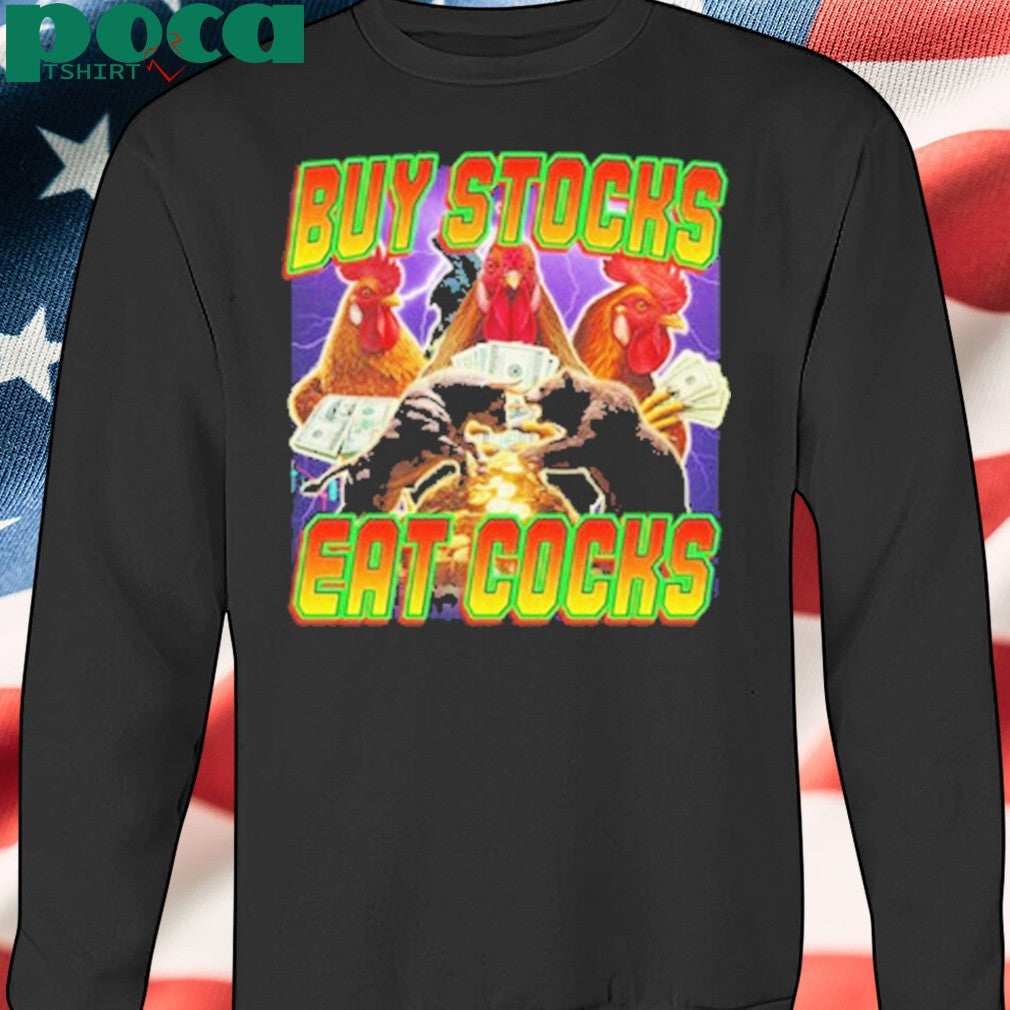 Buy Stocks Eat Cocks shirt
