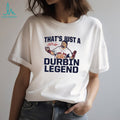 Caleb Durbin Boston Red Sox That’s Just A Durbin Legend shirt