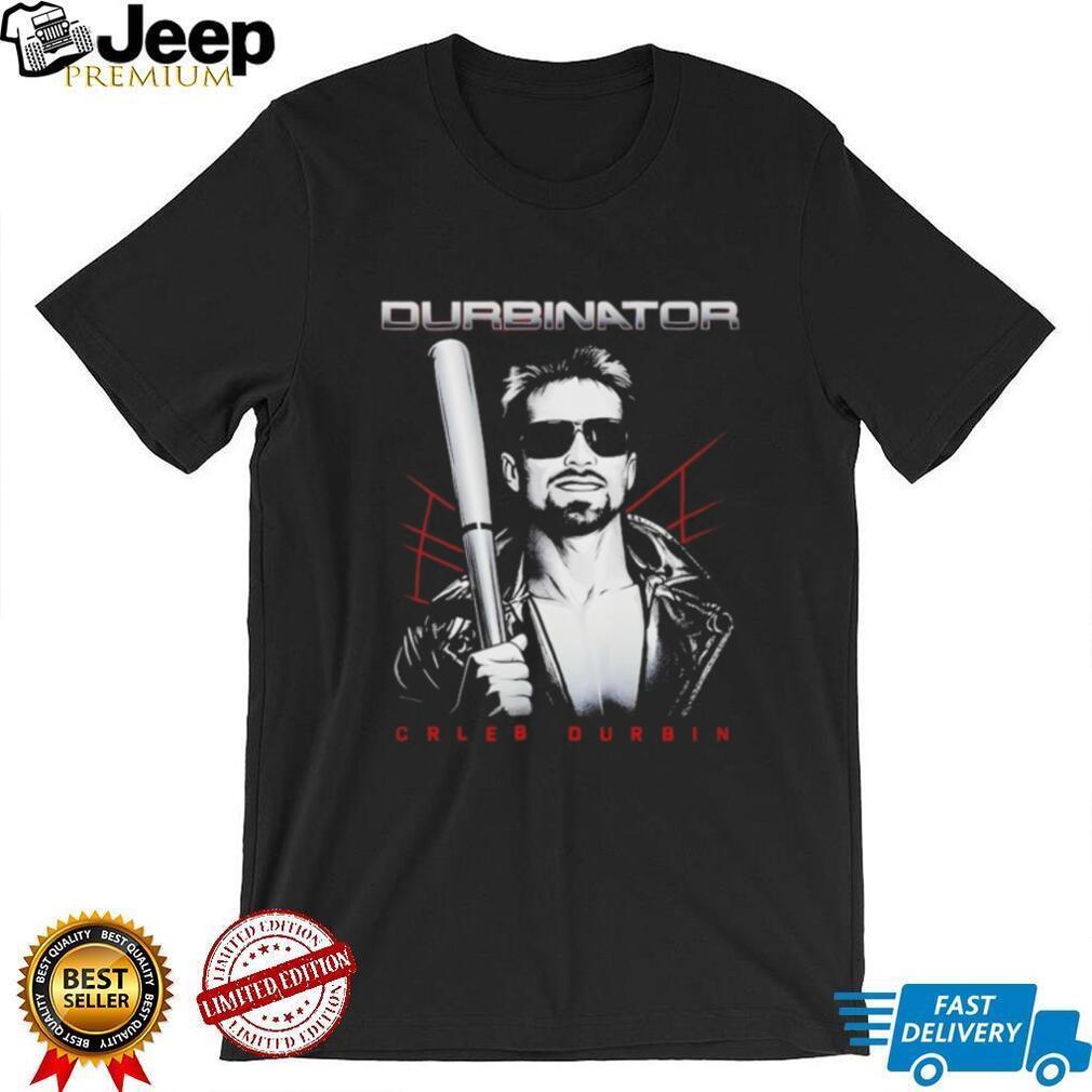 Caleb Durbin Durbinator Terminator Shirt