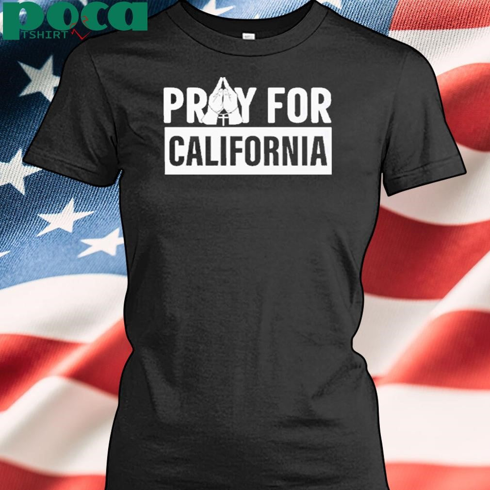 California Wildfires Pray For California Shirt
