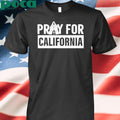 California Wildfires Pray For California Shirt