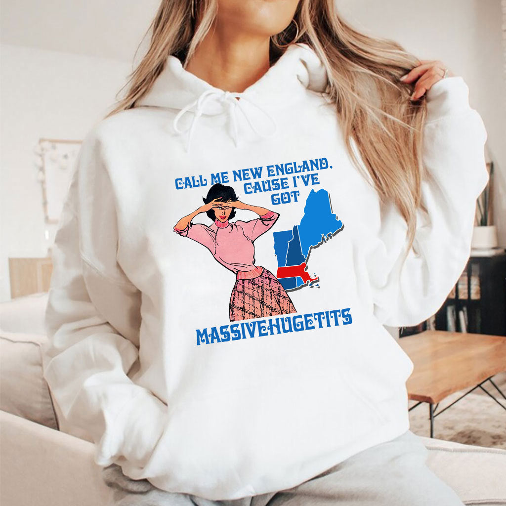 Call Me New England Cause I Got Massivehugetits T Shirt