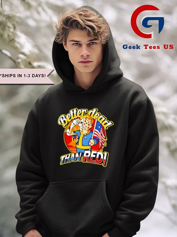 Camiseta Better dead than red shirt