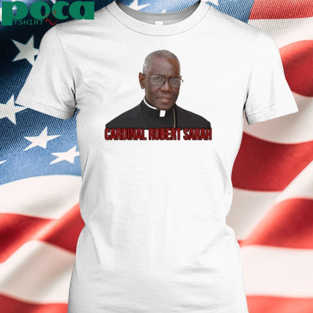 Cardinal Robert Sarah Pope Shirt