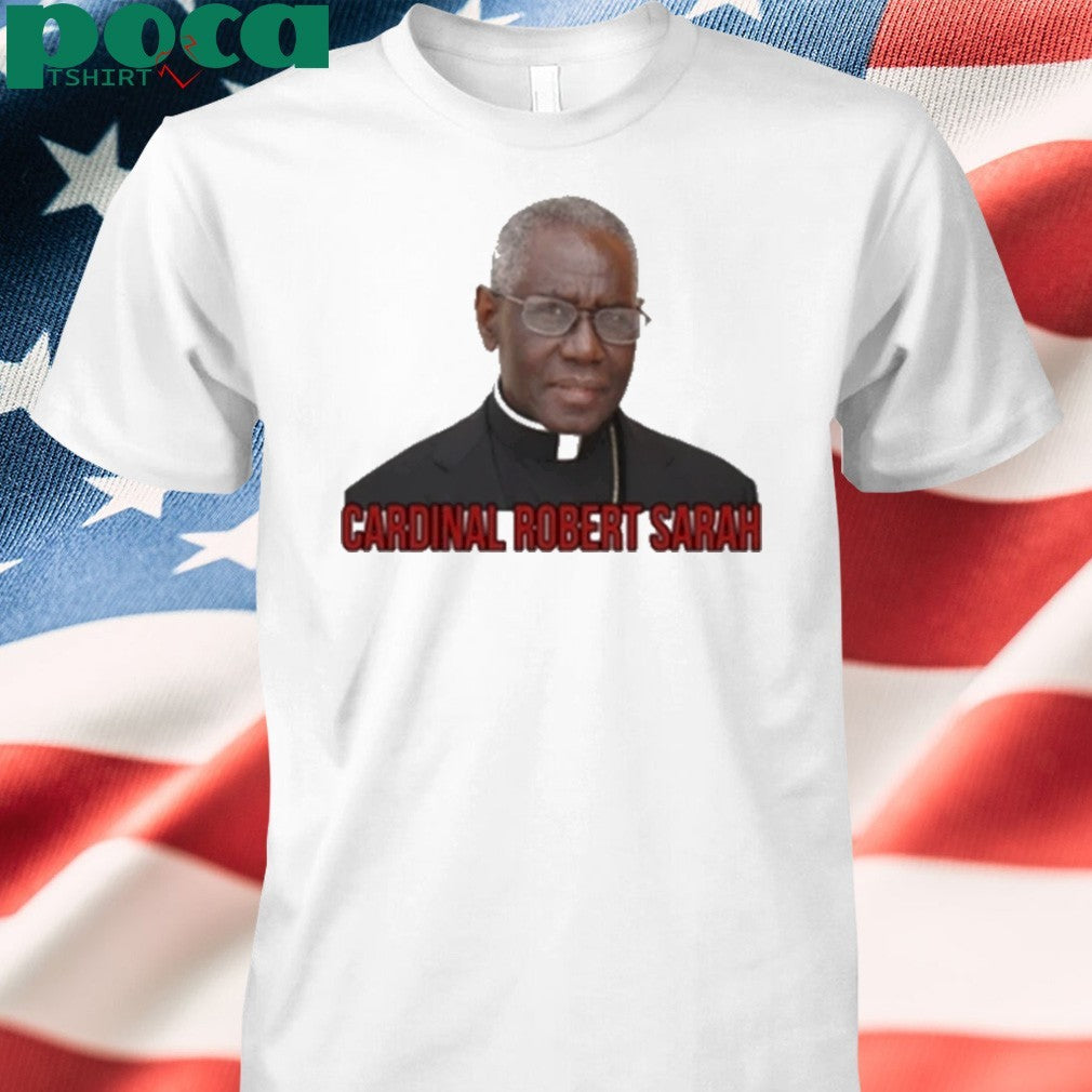 Cardinal Robert Sarah Pope Shirt