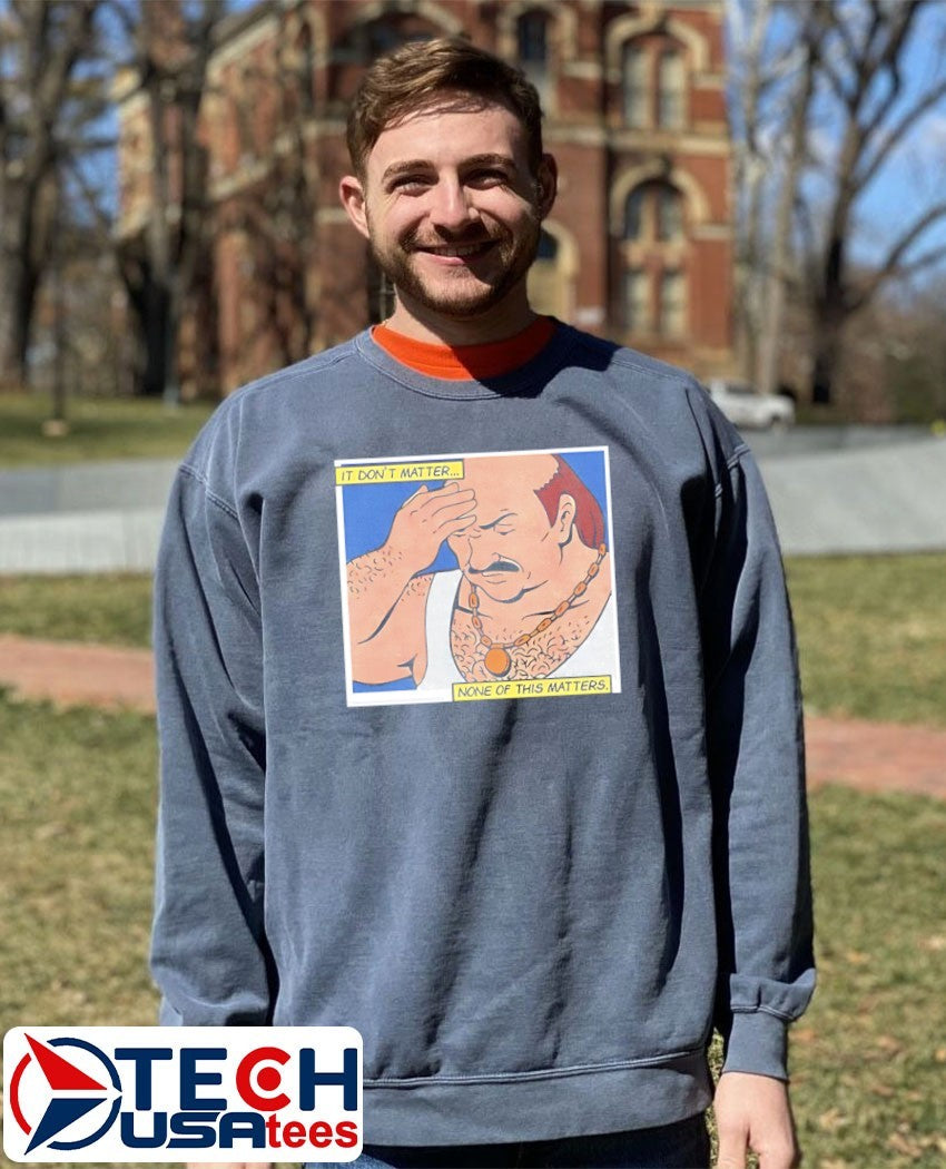 Carl I don’t matter none of this matters shirt