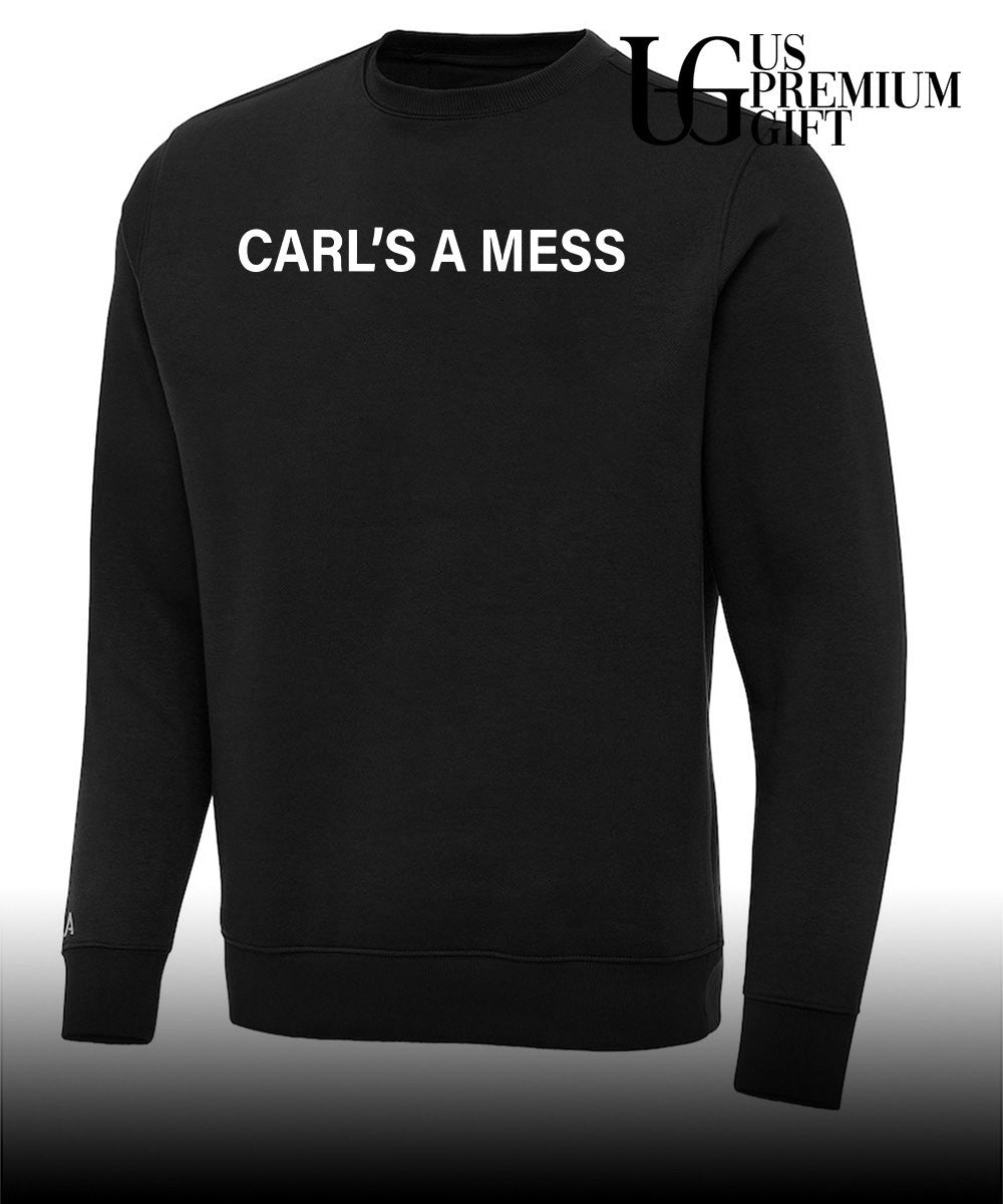 Carl’s a mess shirt