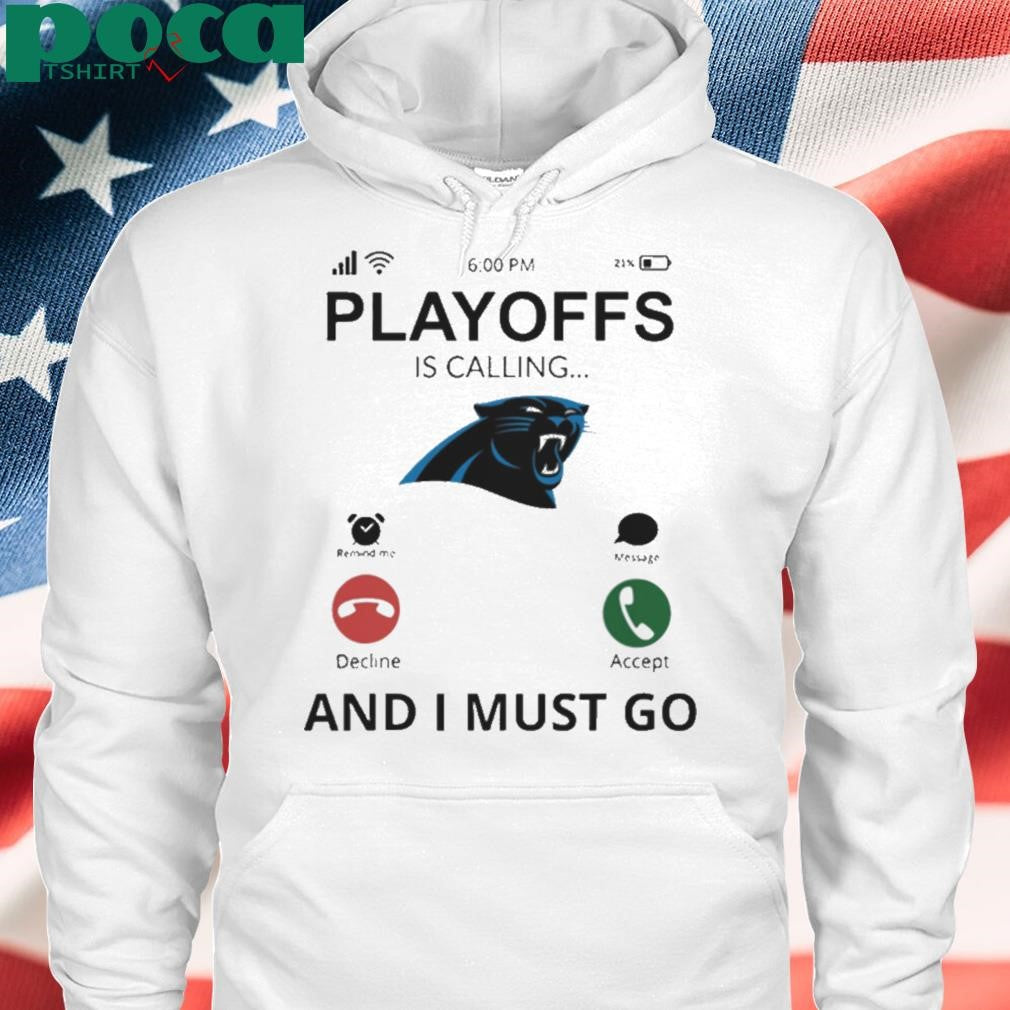 Carolina Panthers shirt Playoff Is Calling And I Must Go shirt
