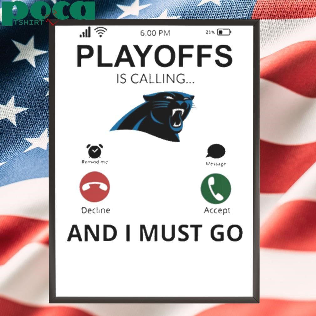 Carolina Panthers shirt Playoff Is Calling And I Must Go shirt