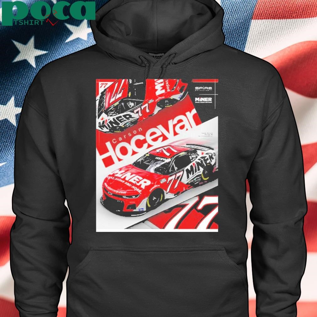 Carson Hocevar No 77 Team Partnership With Miner Corp For Multiple Races This NASCAR Cup Series Season Shirt