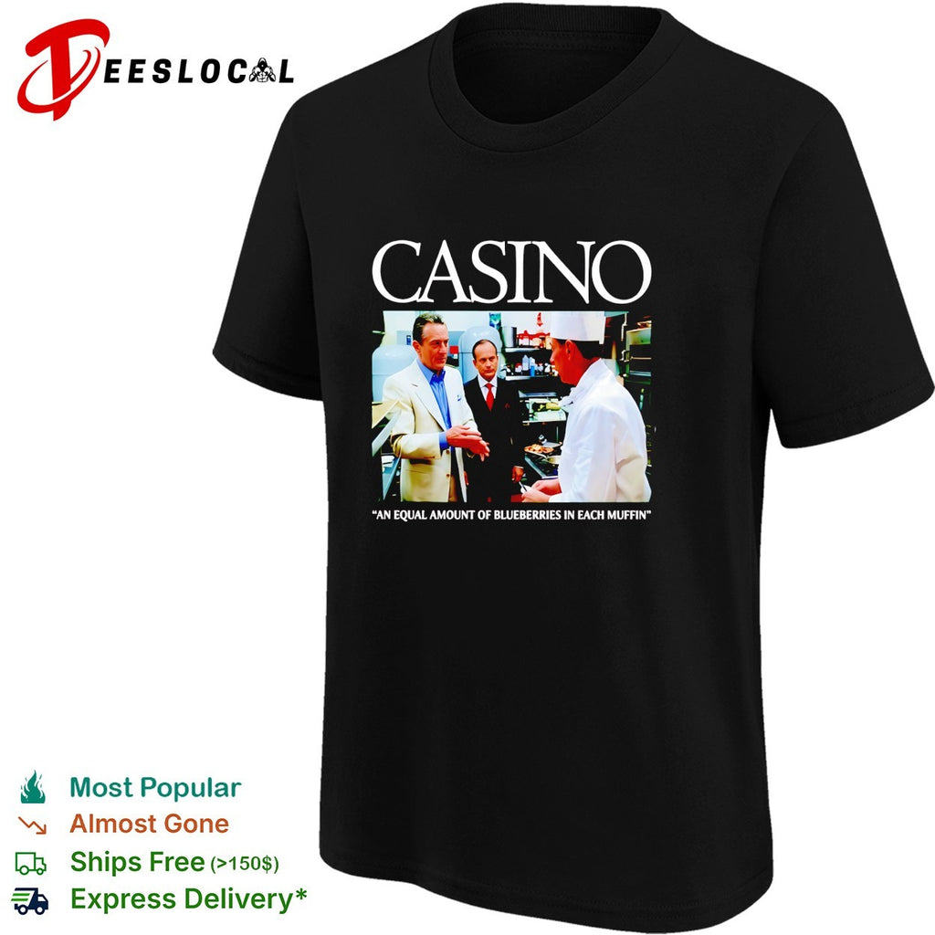 Casino movie equal amount of blueberries in each muffin shirt