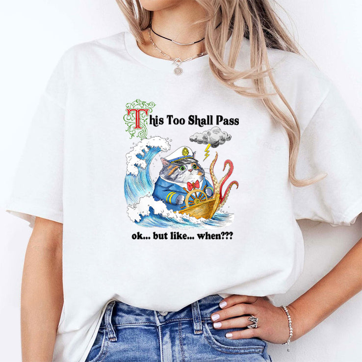 Cat This Too Shall Pass Ok But Like When T Shirt