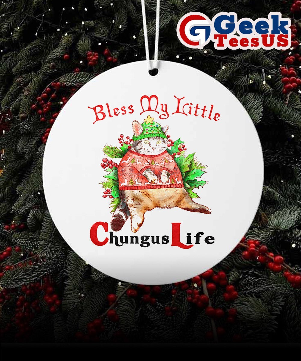 Cat bless my little chungus life Ornament