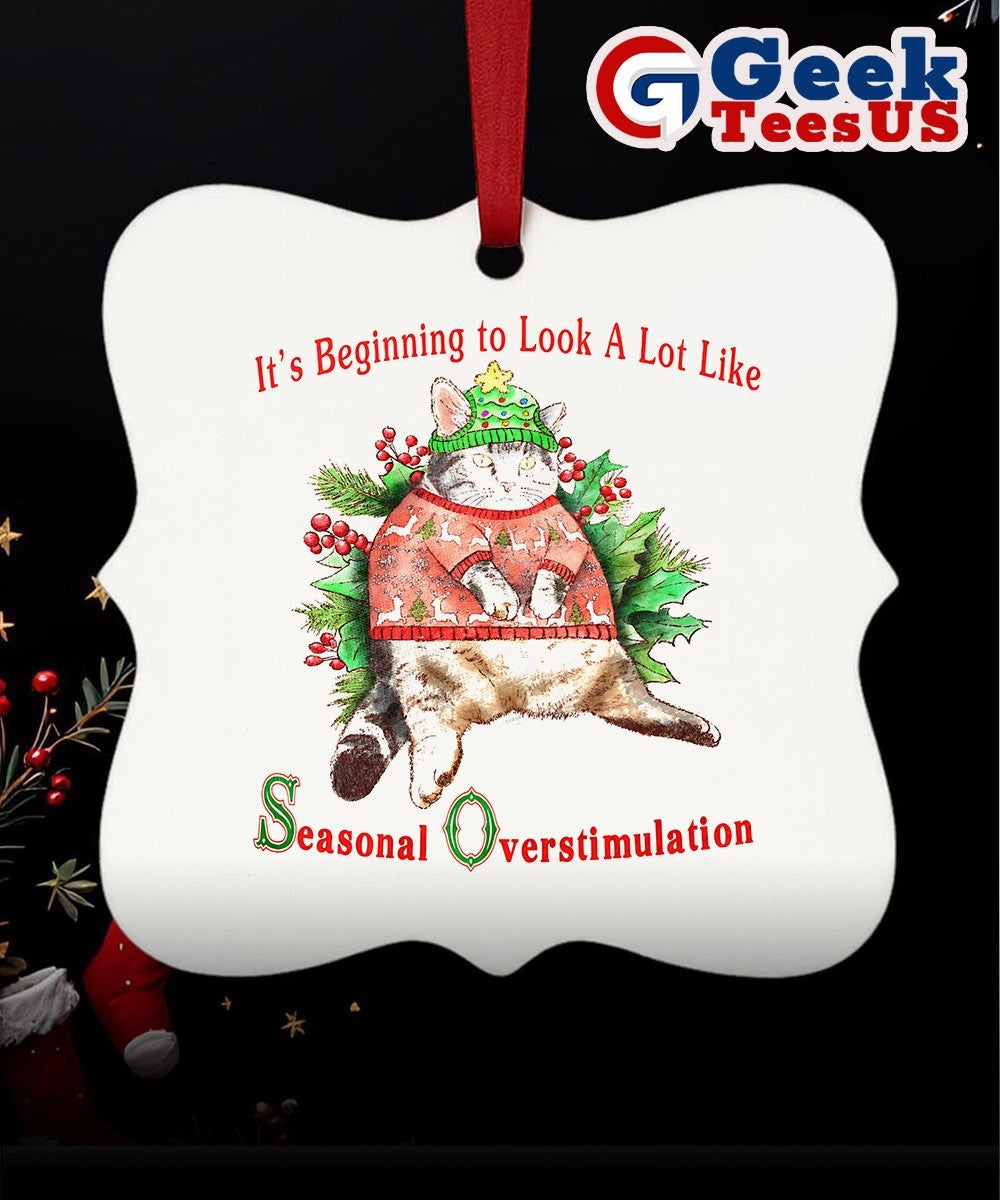 Cat it’s beginning to look a lot like seasonal overstimulation Ornament