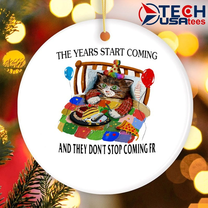 Cat the years start coming and they don’t stop coming fr shirt