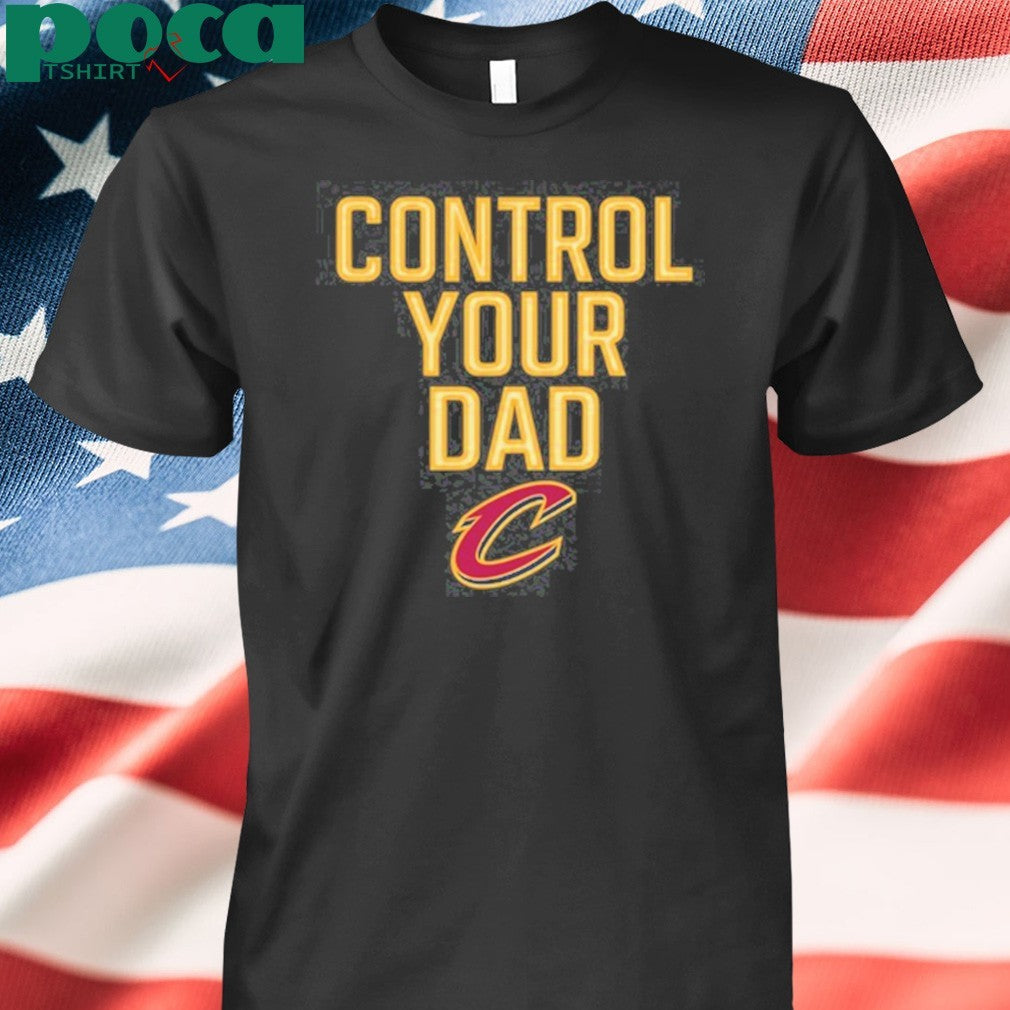 Cavaliers control your dad shirt