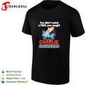 Charlie you didn’t catch a fish you caught vintage shirt