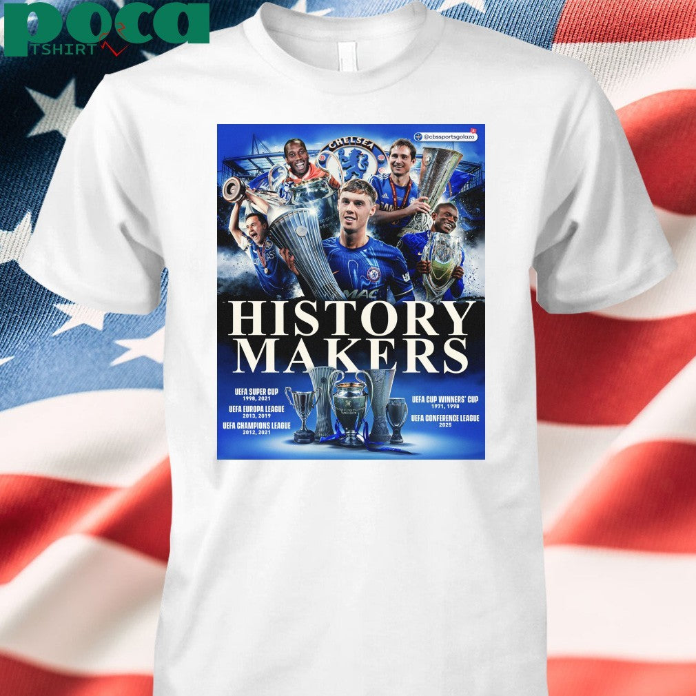 Chelsea Claims Victory In The 2024-25 UEFA Conference League History Makers T-Shirt