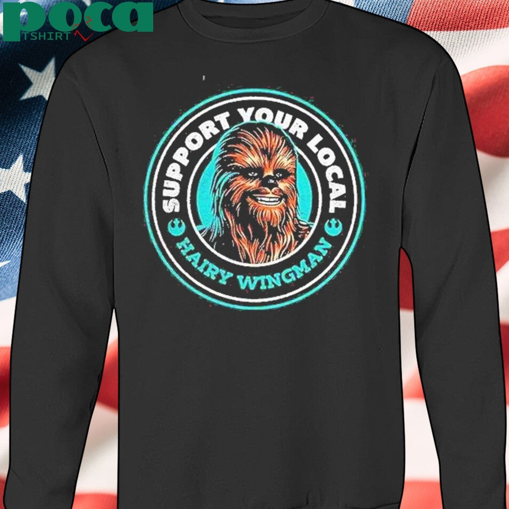 Chewbacca Support Your Local Hairy Wingman Shirt