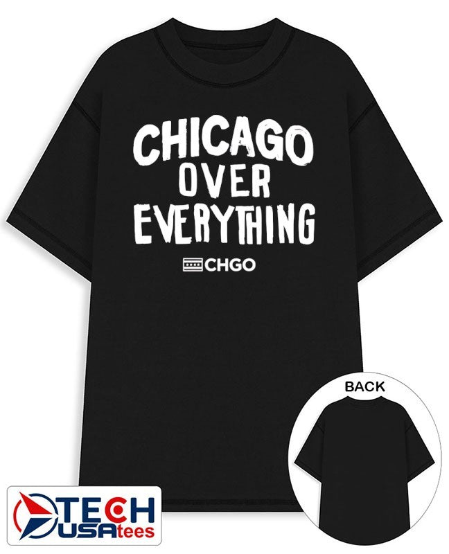 Chicago over everything shirt