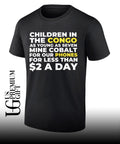 Children in the congo as young as seven mine cobalt for our phones for less than 2 a day shirt