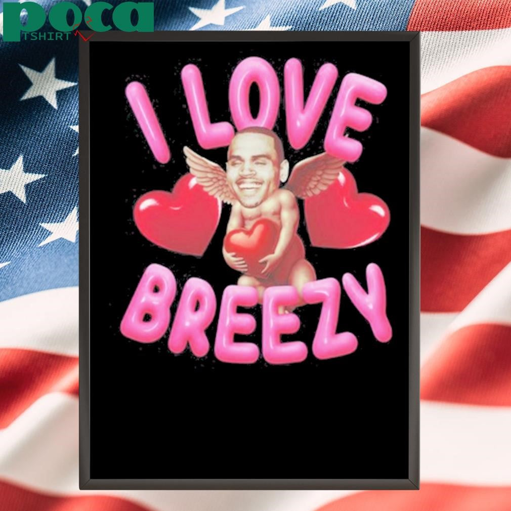 Chris Brown I Love Breezy Cupid Shirt