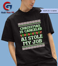 Christmas is canceled AI stole my job ugly Christmas shirt