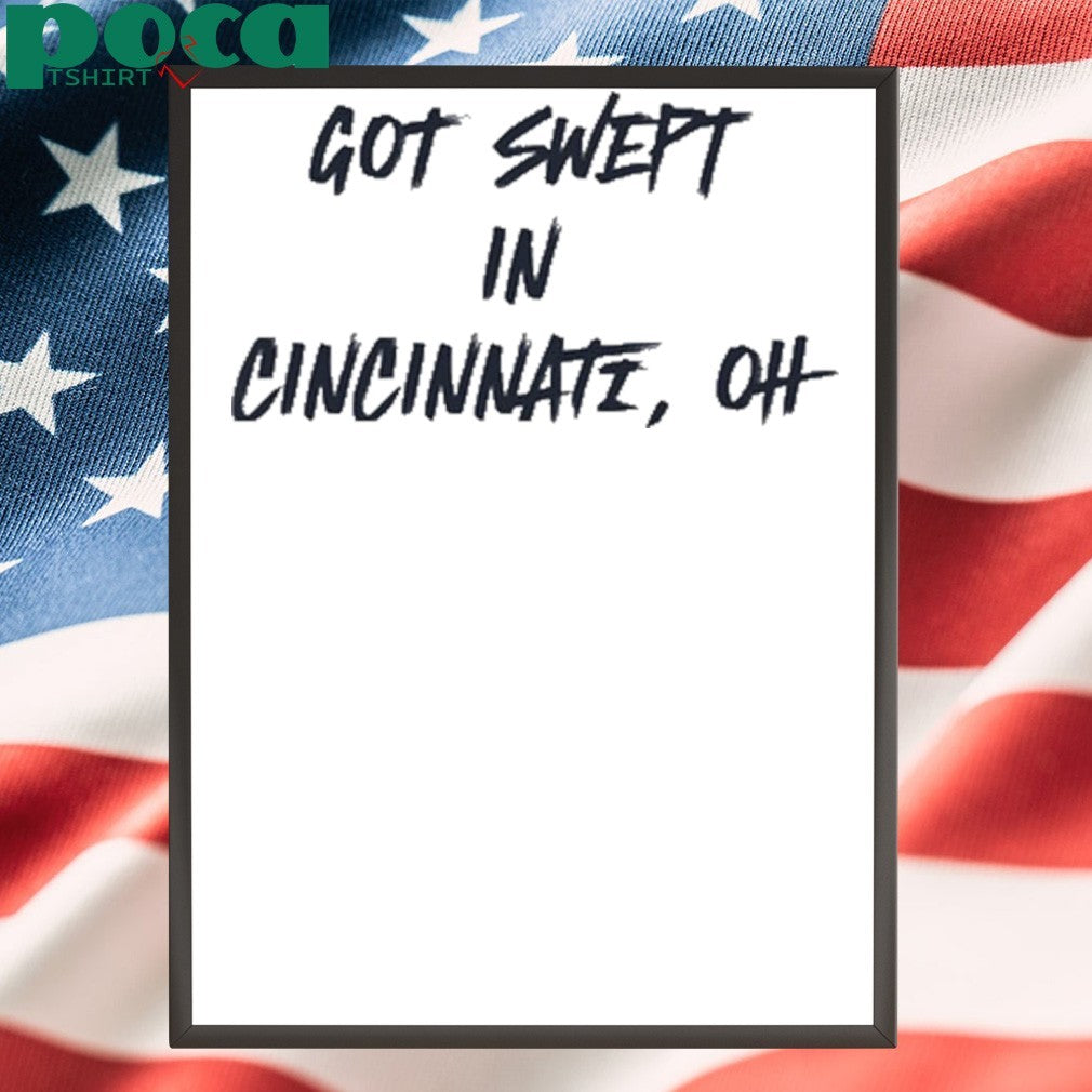 Cincinnati Reds Got Swept In Cincinnati Oh T-shirt