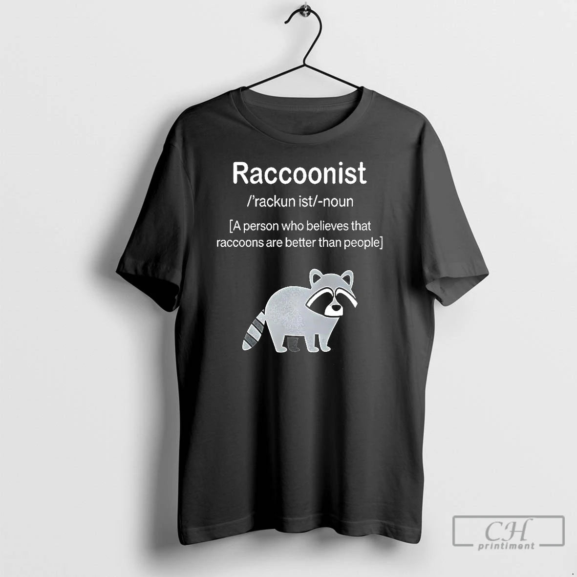 Classic Raccoonist A Person Who Believes That Raccoons Are Better Than People