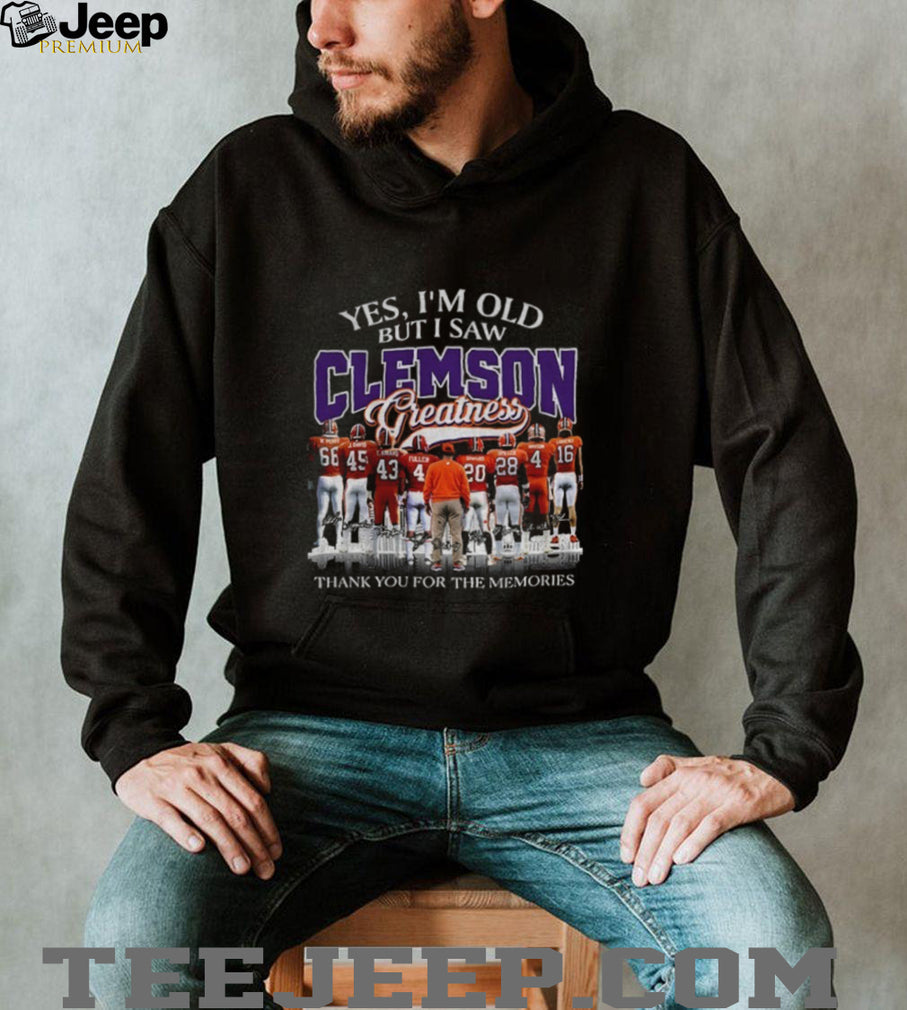 Clemson Tigers football players and coach Yes I’m old but I saw greatness signature shirt